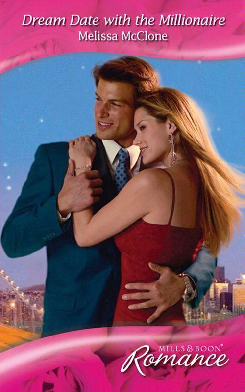 Dream Date with the Millionaire (Mills & Boon Romance) (www.blinddatebrides.com, Book 3): First edition (9781408911730)