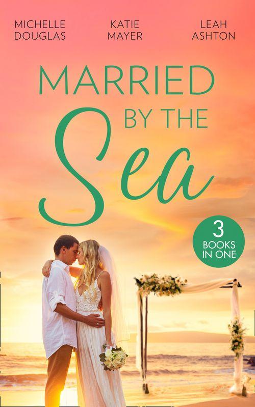 Married By The Sea: First Comes Baby… (Mothers in a Million) / The Groom&#39;s Little Girls / Secrets and Speed Dating