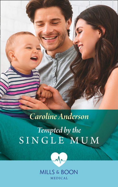 Yoxburgh Park Hospital - Tempted By The Single Mum (Mills &amp; Boon Medical) (Yoxburgh Park Hospital)