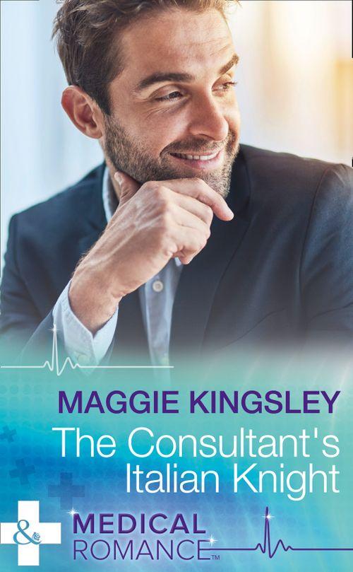 The Consultant&#39;s Italian Knight (Mills &amp; Boon Medical)
