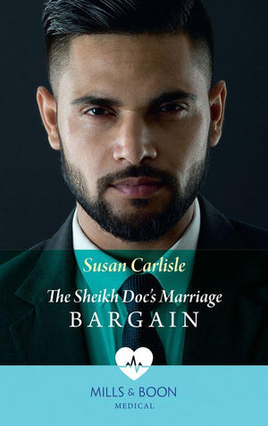 The Sheikh Doc&#39;s Marriage Bargain (Mills &amp; Boon Medical)