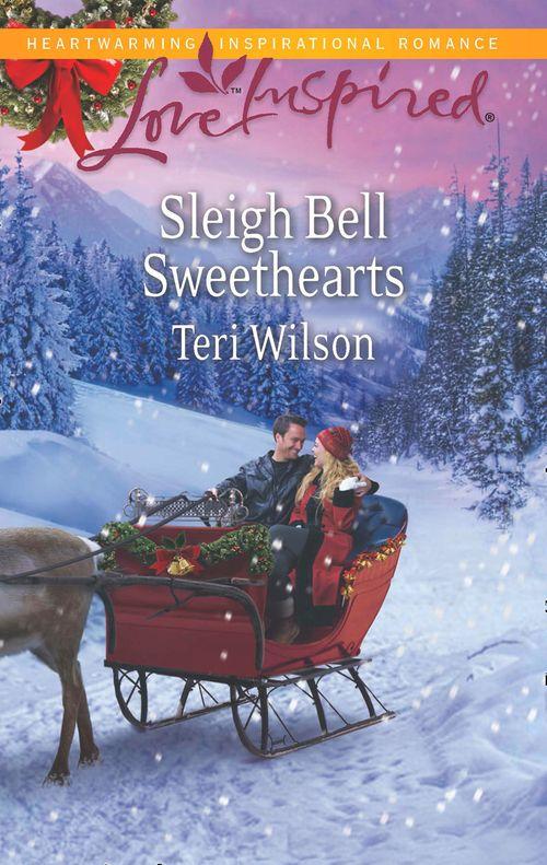 Sleigh Bell Sweethearts (Mills &amp; Boon Love Inspired): First edition