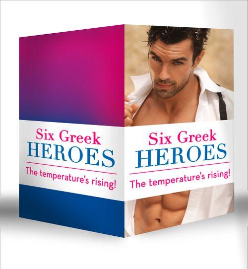 Six Greek Heroes: The Greek Tycoon&#39;s Convenient Mistress / The Greek&#39;s Innocent Virgin / The Greek&#39;s Forbidden Bride / The Greek&#39;s Bought Wife / The Greek&#39;s Bridal Bargain / The Antonides Marriage Deal: First edition