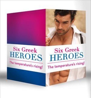 Six Greek Heroes: The Greek Tycoon&#39;s Convenient Mistress / The Greek&#39;s Innocent Virgin / The Greek&#39;s Forbidden Bride / The Greek&#39;s Bought Wife / The Greek&#39;s Bridal Bargain / The Antonides Marriage Deal: First edition