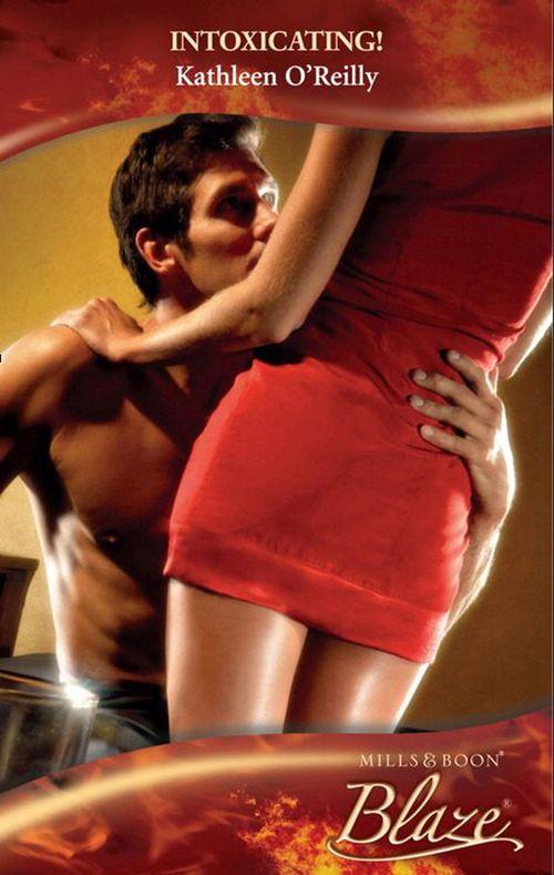 Those Sexy O&#39;Sullivans - Intoxicating! (Mills &amp; Boon Blaze) (Those Sexy O&#39;Sullivans, Book 2): First edition