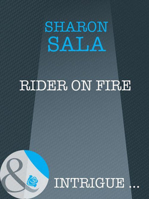 Rider on Fire (Mills &amp; Boon Intrigue): First edition
