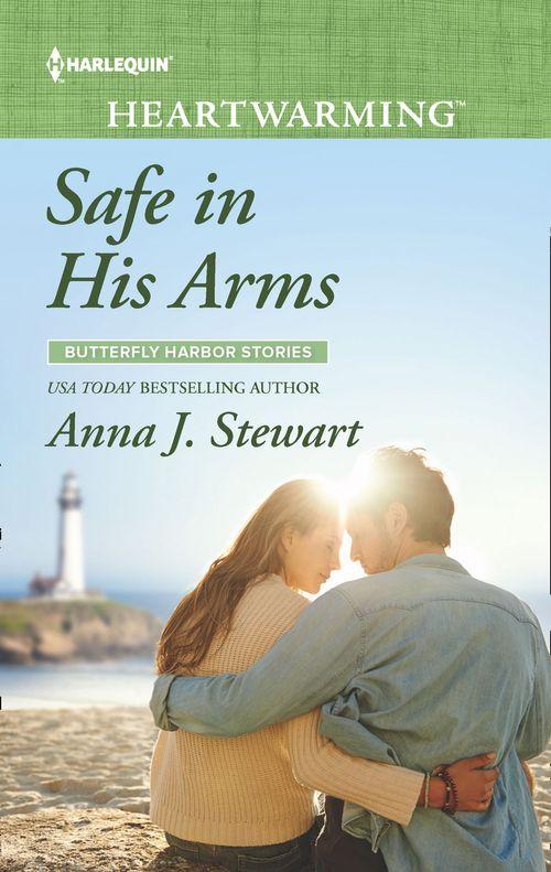 Butterfly Harbor Stories - Safe In His Arms (Mills &amp; Boon Heartwarming) (Butterfly Harbor Stories, Book 6)