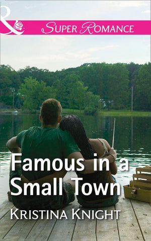 A Slippery Rock Novel - Famous In A Small Town (Mills &amp; Boon Superromance) (A Slippery Rock Novel, Book 1)