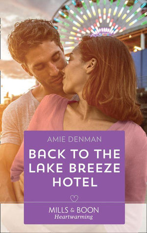 Starlight Point Stories - Back To The Lake Breeze Hotel (Mills &amp; Boon Heartwarming) (Starlight Point Stories, Book 5)