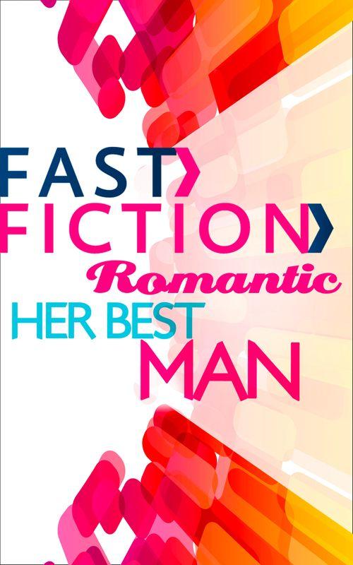 Her Best Man (Fast Fiction): First edition