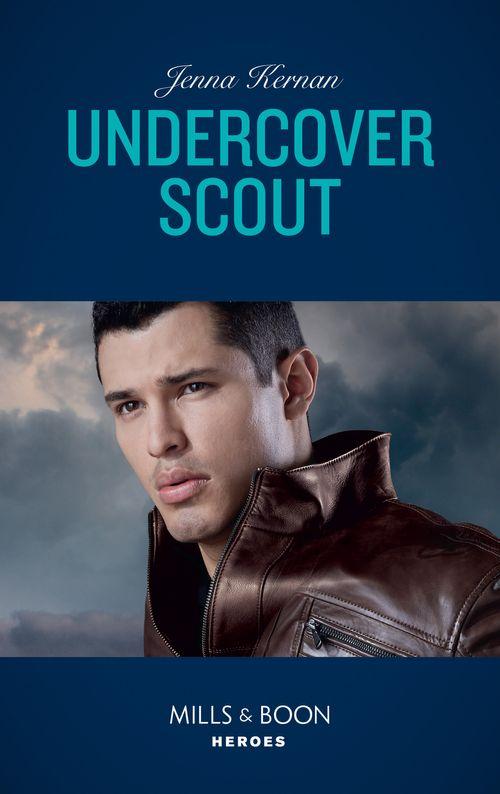 Apache Protectors: Wolf Den - Undercover Scout (Mills &amp; Boon Heroes) (Apache Protectors: Wolf Den, Book 3)