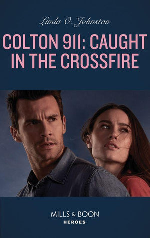 Colton 911 - Colton 911: Caught In The Crossfire (Mills &amp; Boon Heroes) (Colton 911, Book 5)