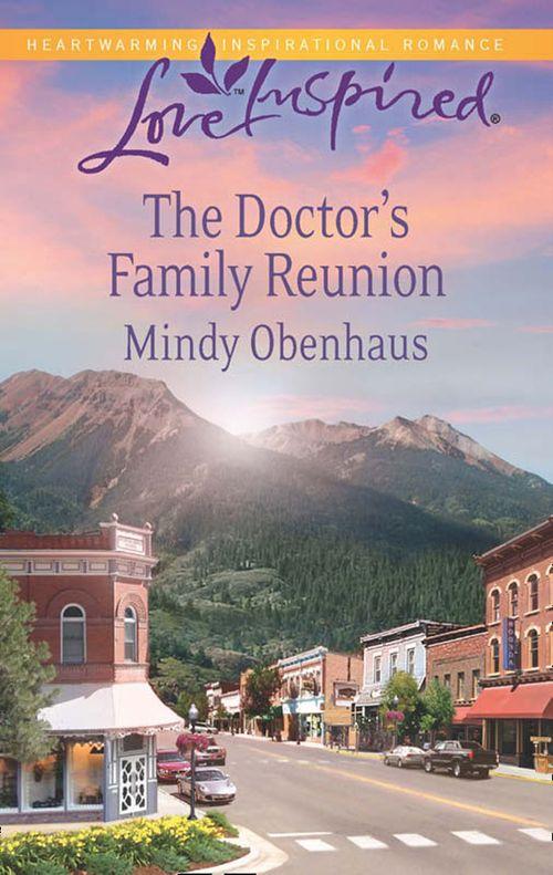 The Doctor&#39;s Family Reunion (Mills &amp; Boon Love Inspired): First edition
