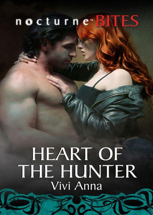Heart of the Hunter (Mills &amp; Boon Nocturne Bites): First edition