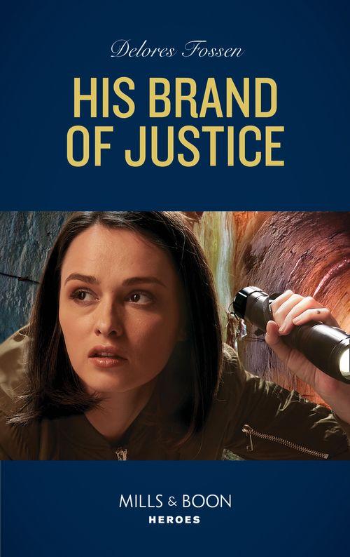 Longview Ridge Ranch - His Brand Of Justice (Mills &amp; Boon Heroes) (Longview Ridge Ranch, Book 4)