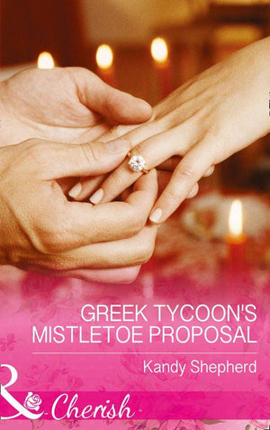 Maids Under the Mistletoe - Greek Tycoon&#39;s Mistletoe Proposal (Mills &amp; Boon Cherish) (Maids Under the Mistletoe, Book 2)