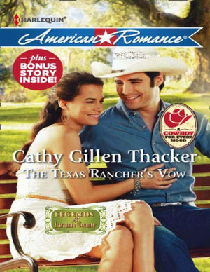 Legends of Laramie County - The Texas Rancher&#39;s Vow (Mills &amp; Boon American Romance) (Legends of Laramie County, Book 2): First edition