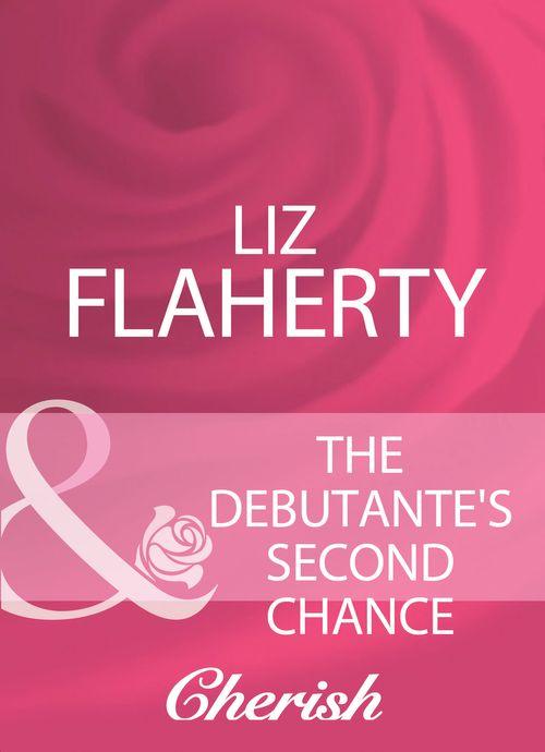 The Debutante&#39;s Second Chance (Mills &amp; Boon Cherish): First edition
