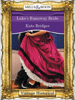 Luke&#39;s Runaway Bride (Mills &amp; Boon Historical): First edition