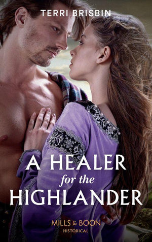 A Highland Feuding - A Healer For The Highlander (Mills &amp; Boon Historical) (A Highland Feuding, Book 5)
