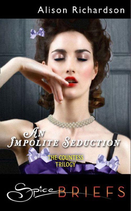 An Impolite Seduction (Mills &amp; Boon Spice): First edition