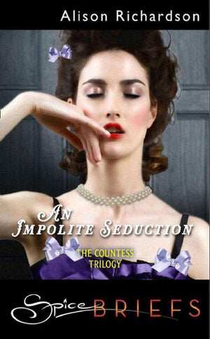 An Impolite Seduction (Mills &amp; Boon Spice): First edition