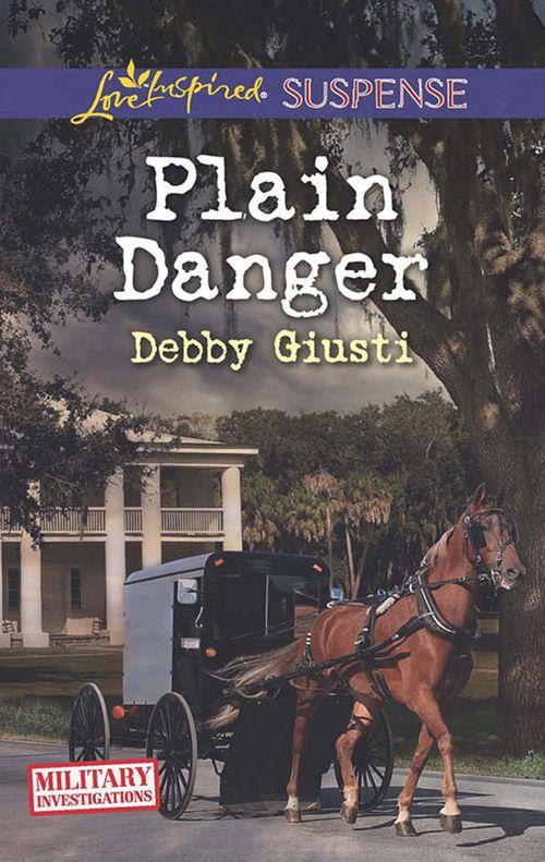 Military Investigations - Plain Danger (Mills &amp; Boon Love Inspired Suspense) (Military Investigations, Book 9)