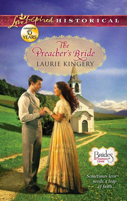 Brides of Simpson Creek - The Preacher&#39;s Bride (Mills &amp; Boon Love Inspired Historical) (Brides of Simpson Creek, Book 5): First edition