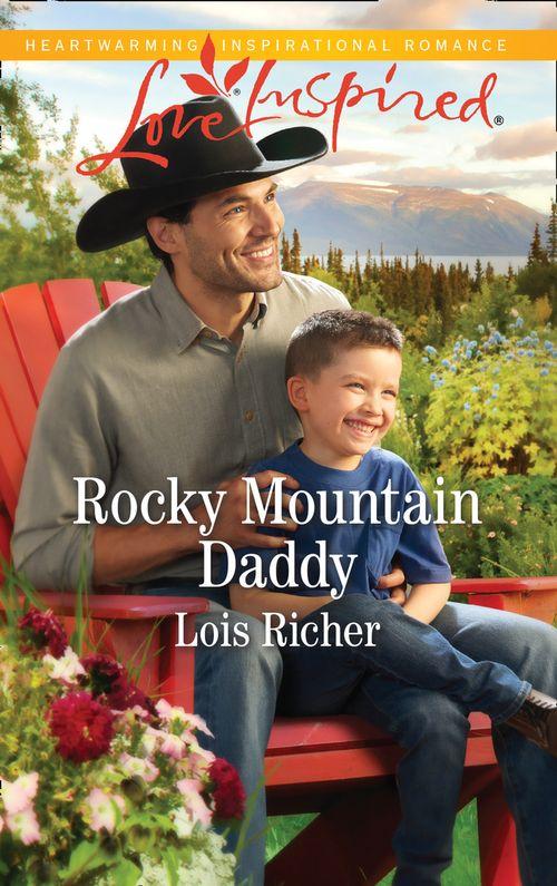 Rocky Mountain Haven - Rocky Mountain Daddy (Mills &amp; Boon Love Inspired) (Rocky Mountain Haven, Book 3)