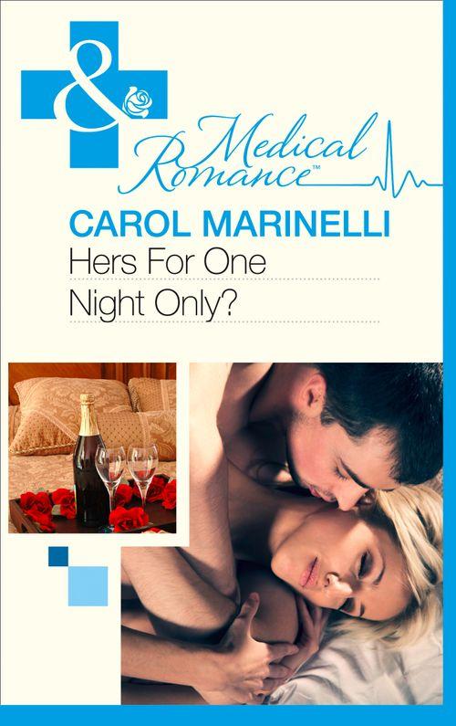 Hers For One Night Only? (Mills &amp; Boon Medical): First edition