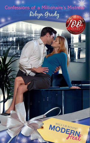 Confessions of a Millionaire&#39;s Mistress (Mills &amp; Boon Modern Heat): First edition