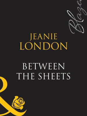 Between The Sheets (Mills &amp; Boon Blaze): First edition