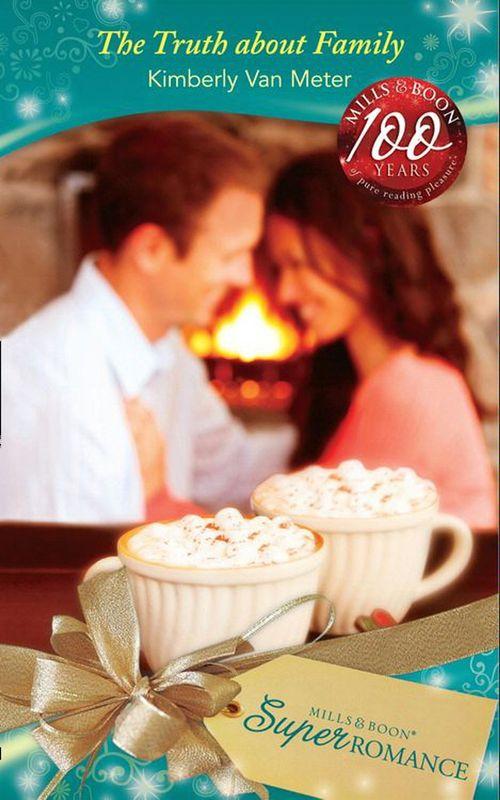Count on a Cop - The Truth about Family (Mills &amp; Boon Superromance) (Count on a Cop, Book 31): First edition