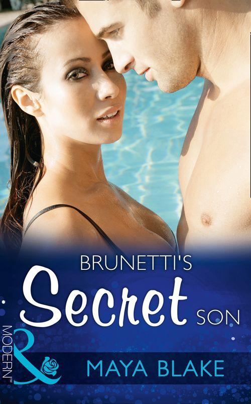 Brunetti's Secret Son (Mills & Boon Modern) (Secret Heirs of Billionaires, Book 0) (9781472099181)