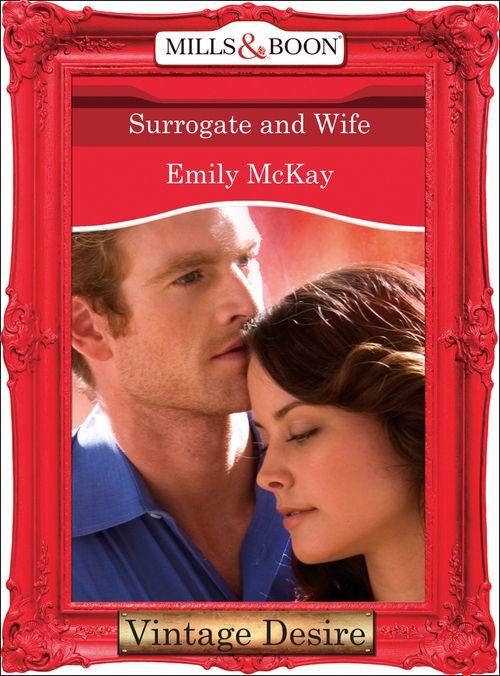 Surrogate and Wife (Mills & Boon Desire): First edition (9781472037831)