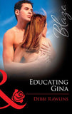 Educating Gina (Mills & Boon Blaze): First edition (9781472028617)