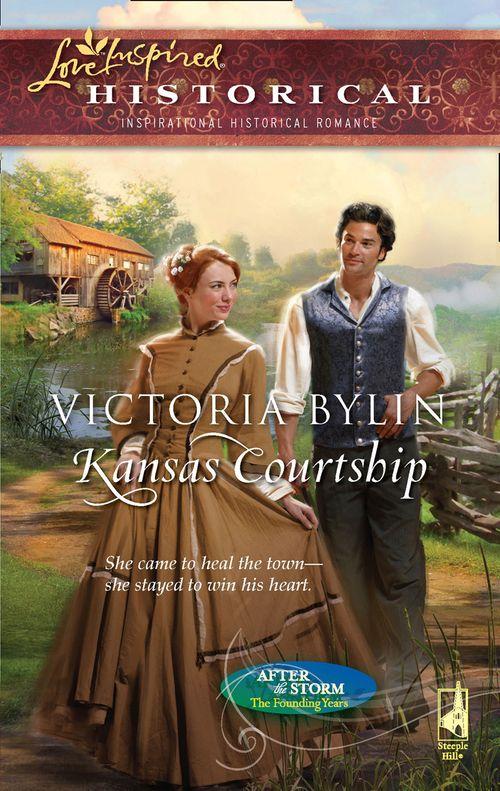 After the Storm: The Founding Years - Kansas Courtship (Mills &amp; Boon Love Inspired) (After the Storm: The Founding Years, Book 3): First edition
