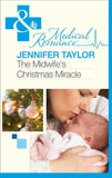 The Midwife's Christmas Miracle (Mills & Boon Medical): First edition (9781408918432)