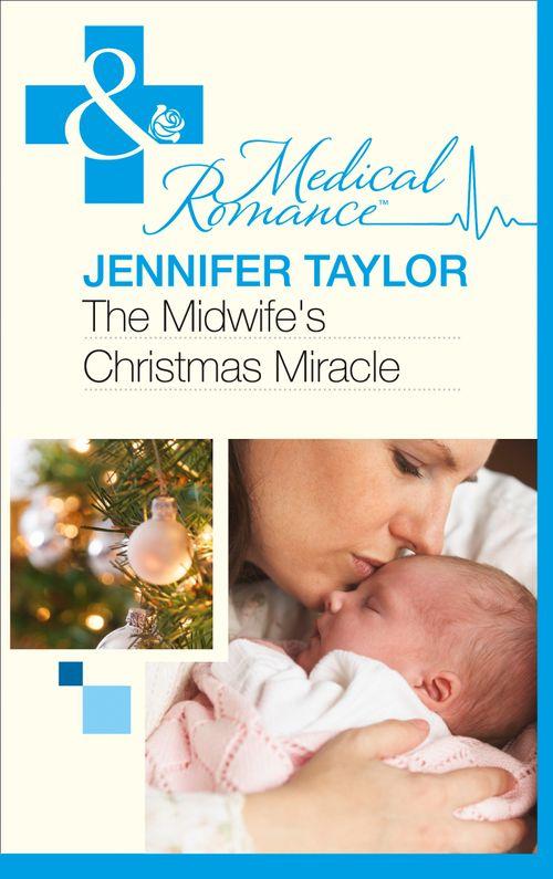 The Midwife's Christmas Miracle (Mills & Boon Medical): First edition (9781408918432)