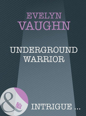 The Blade Keepers - Underground Warrior (Mills &amp; Boon Intrigue) (The Blade Keepers, Book 2): First edition