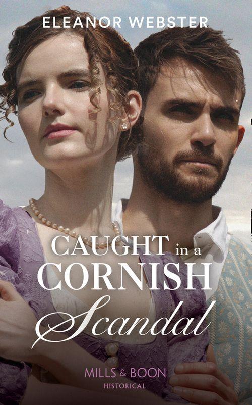 Caught In A Cornish Scandal (Mills &amp; Boon Historical)