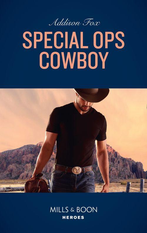 Midnight Pass, Texas - Special Ops Cowboy (Mills &amp; Boon Heroes) (Midnight Pass, Texas)