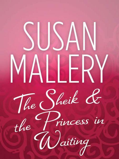 The Sheik &amp; the Princess in Waiting: First edition
