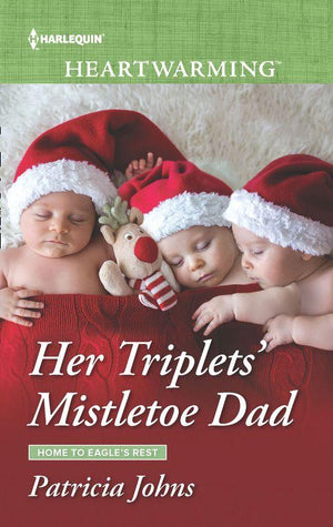 Home to Eagle&#39;s Rest - Her Triplets&#39; Mistletoe Dad (Mills &amp; Boon Heartwarming) (Home to Eagle&#39;s Rest, Book 4)