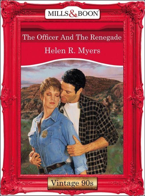 The Officer And The Renegade (Mills &amp; Boon Vintage Desire): First edition