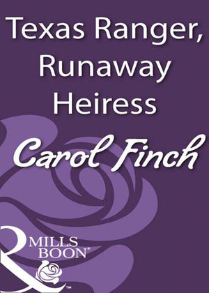 Texas Ranger, Runaway Heiress (Mills &amp; Boon Historical): First edition