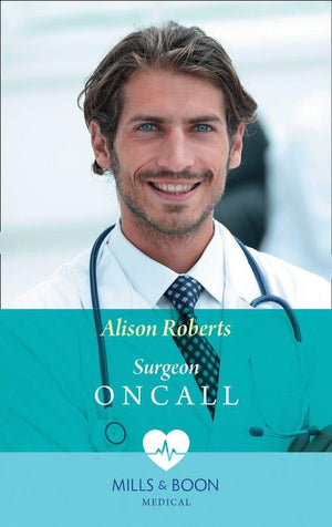Surgeon On Call (Mills &amp; Boon Medical): First edition