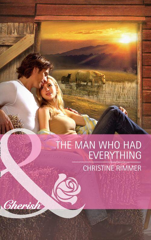 Montana - The Man Who Had Everything (Mills &amp; Boon Cherish) (Montana, Book 17): First edition