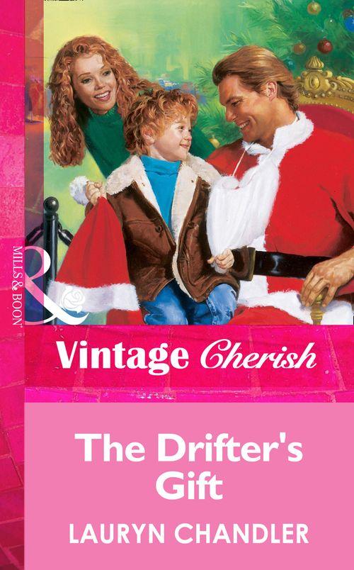 The Drifter&#39;s Gift (Mills &amp; Boon Vintage Cherish): First edition