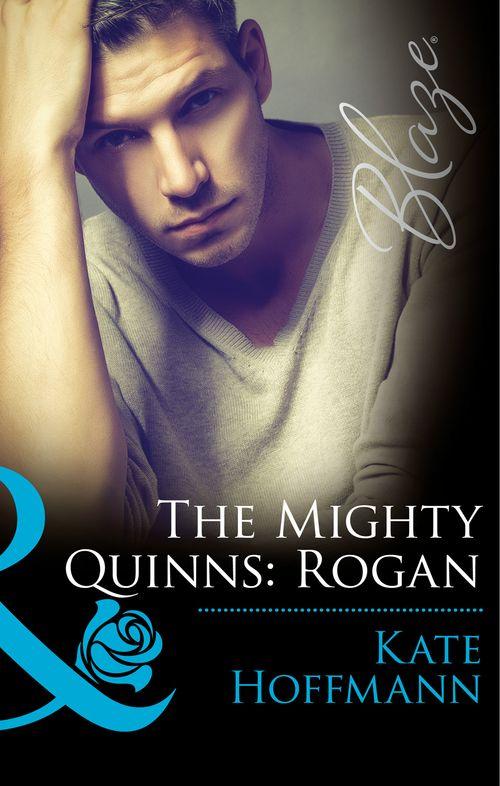 The Mighty Quinns: Rogan (Mills & Boon Blaze) (The Mighty Quinns, Book 25): First edition (9781472047250)